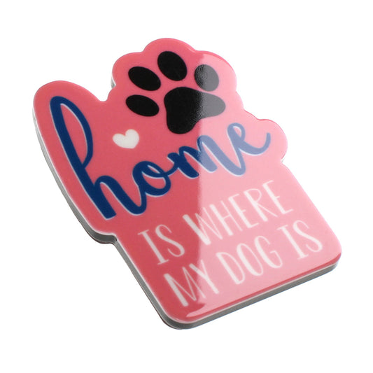 MA162 - Fridge Magnet "Home Is Where My Dog Is"