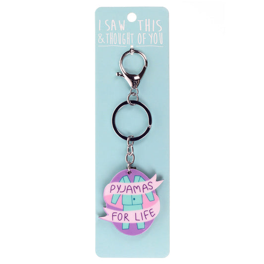 A KEYRING SAYING 'PYJAMAS FOR LIFE'
