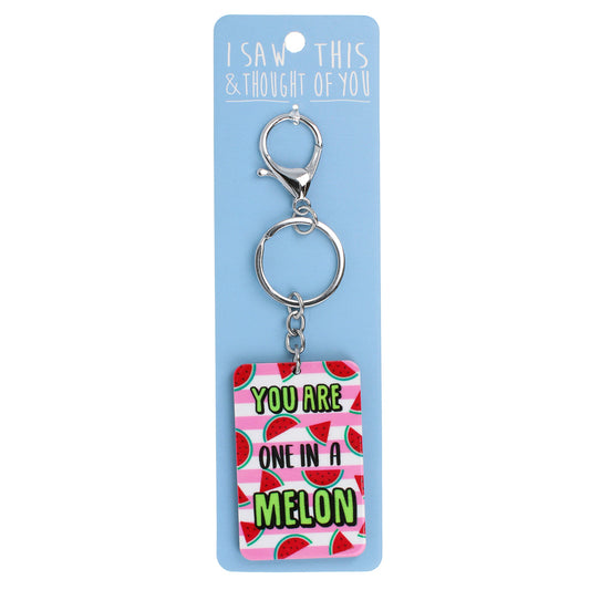 A KEYRING SAYING 'YOU ARE ONE IN A MELON'