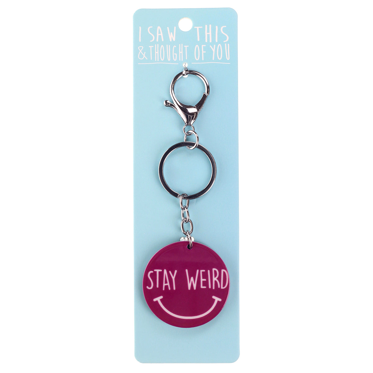 A KEYRING SAYING 'STAY WEIRD'