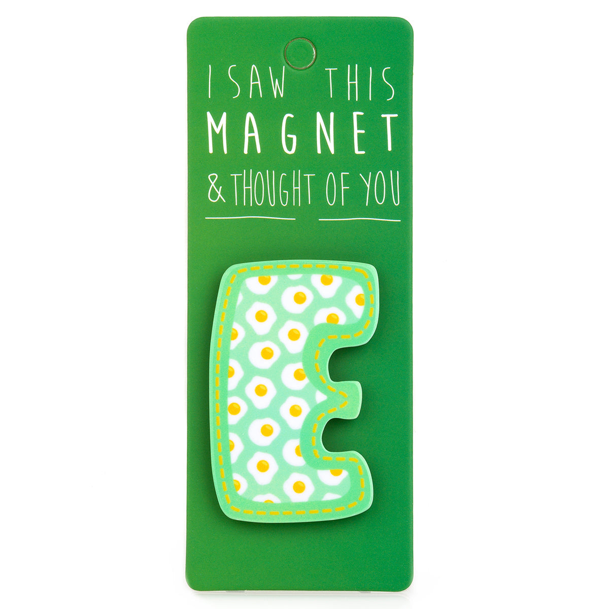 A fridge magnet saying 'E'