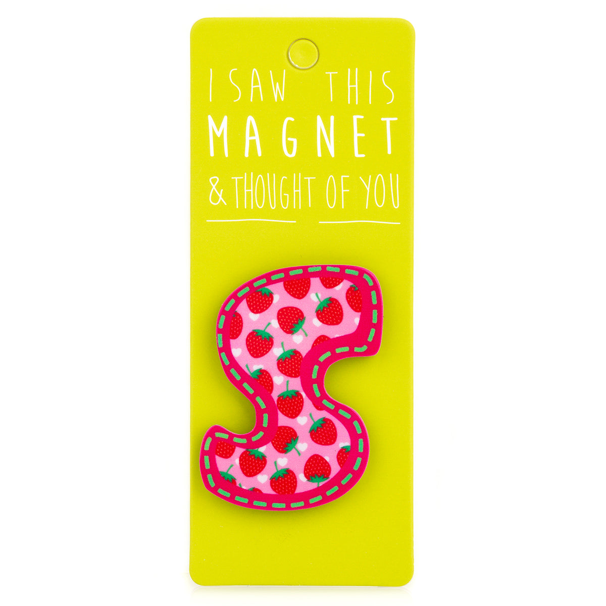 A fridge magnet saying 'S'