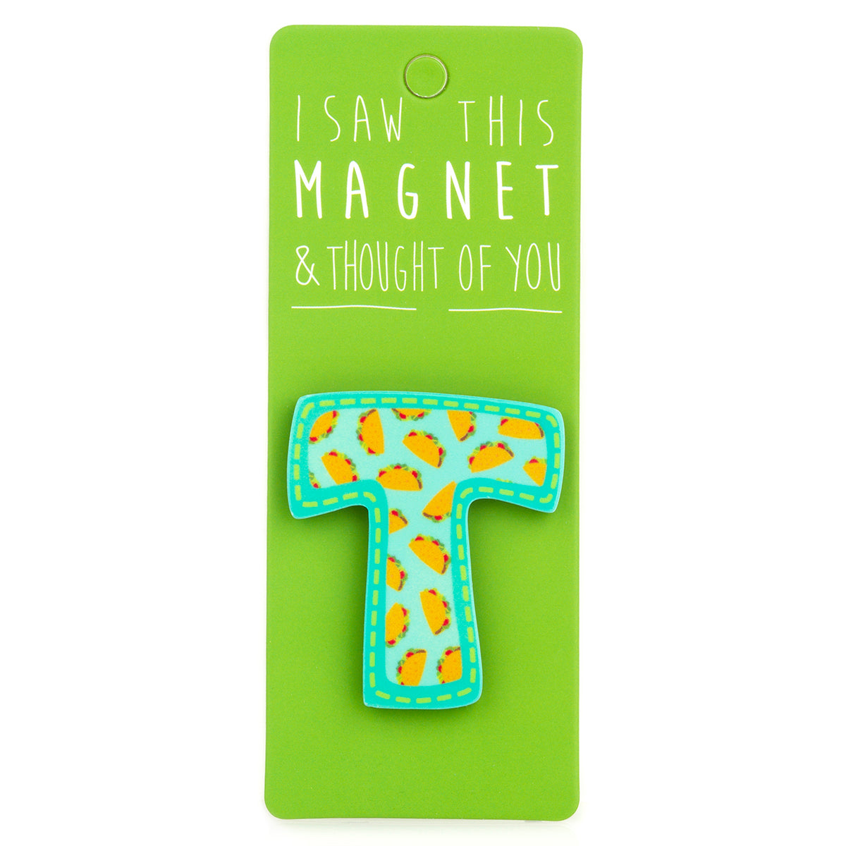 A fridge magnet saying 'T'