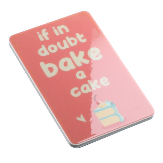 Fridge Magnet "If in Doubt, Bake a Cake"