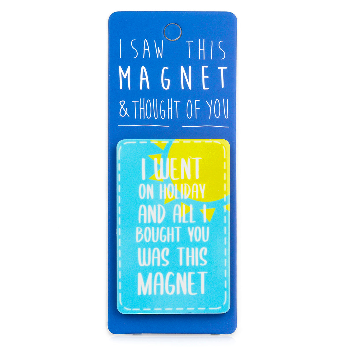 A fridge magnet saying 'I Went on Holiday'