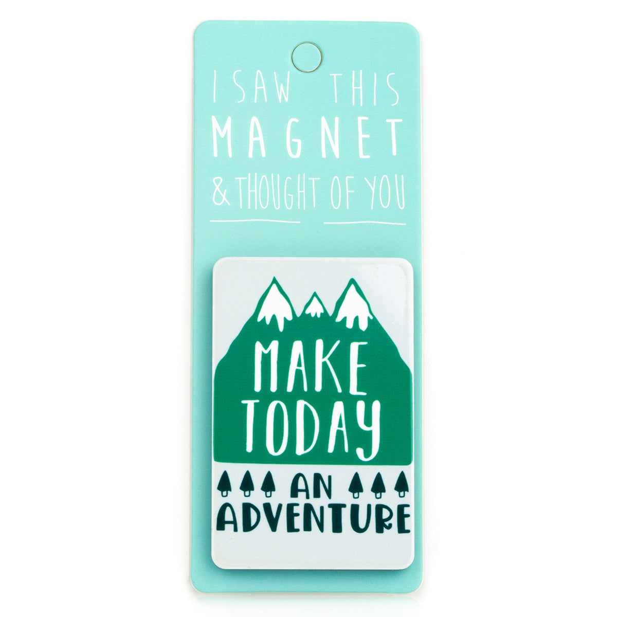 A fridge magnet saying 'Make Today an Adventure'