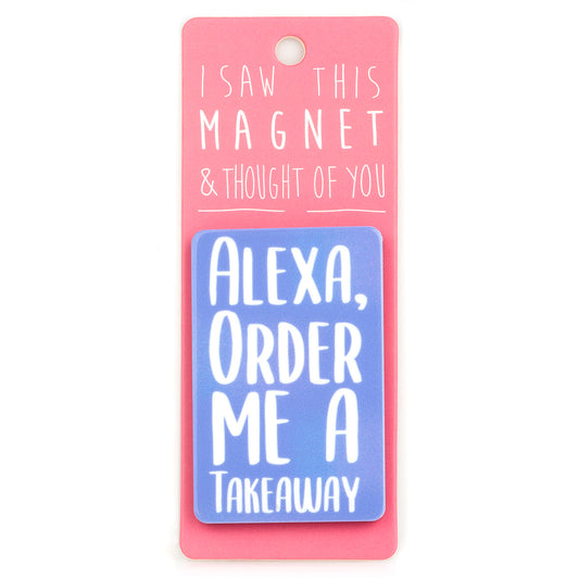 A fridge magnet saying 'Alexa, Order Me A Takeaway'