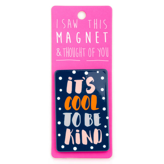 A fridge magnet saying 'It’s Cool To Be Kind'