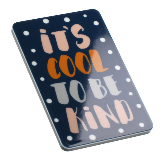 Fridge Magnet "It’s Cool To Be Kind"