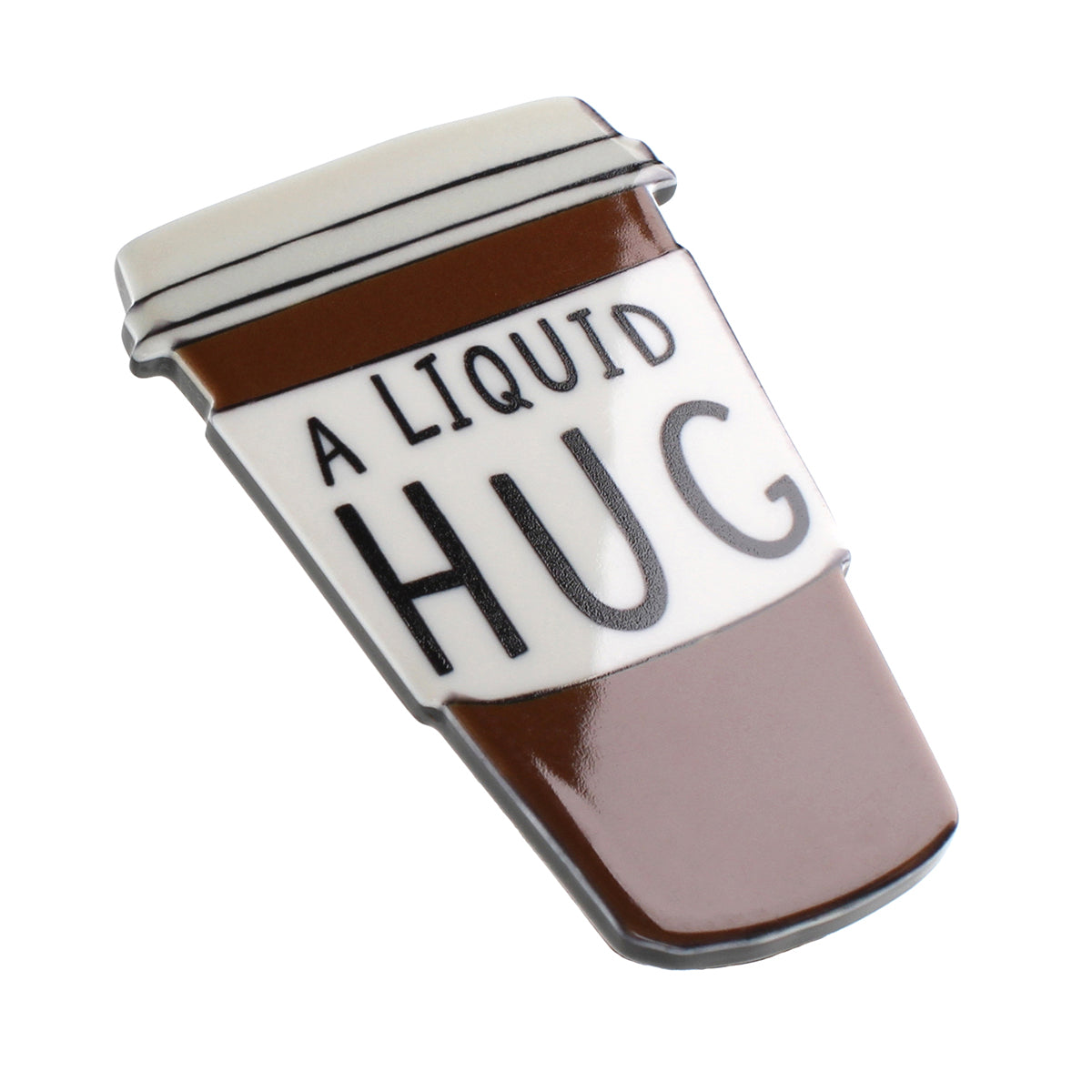 Fridge Magnet "A Liquid Hug"