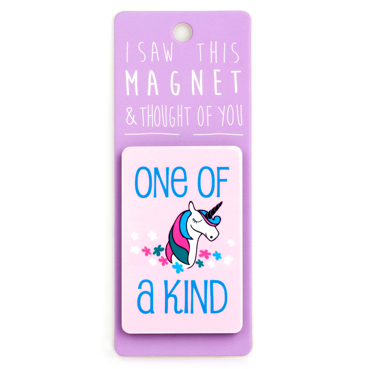 A fridge magnet saying 'One Of A Kind'