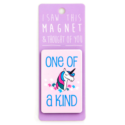 A fridge magnet saying 'One Of A Kind'