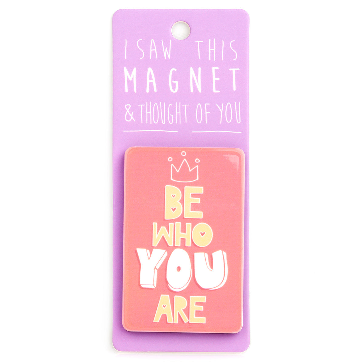 A fridge magnet saying 'Be Who You Are'