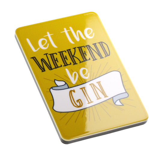 MA140 - Fridge Magnet "Let The Weekend"