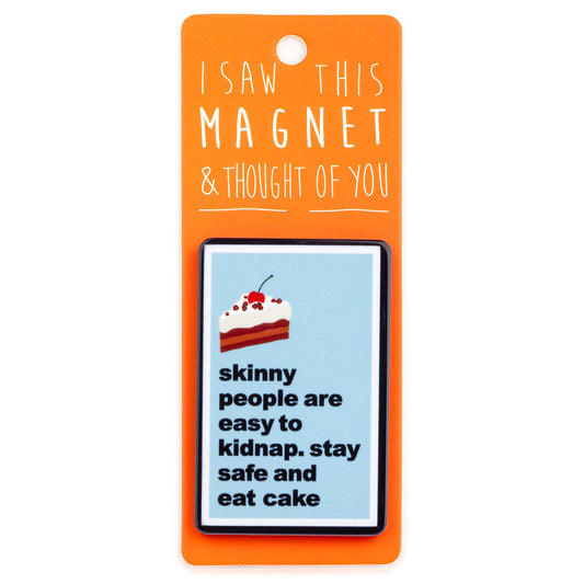 A fridge magnet saying 'Skinny People'