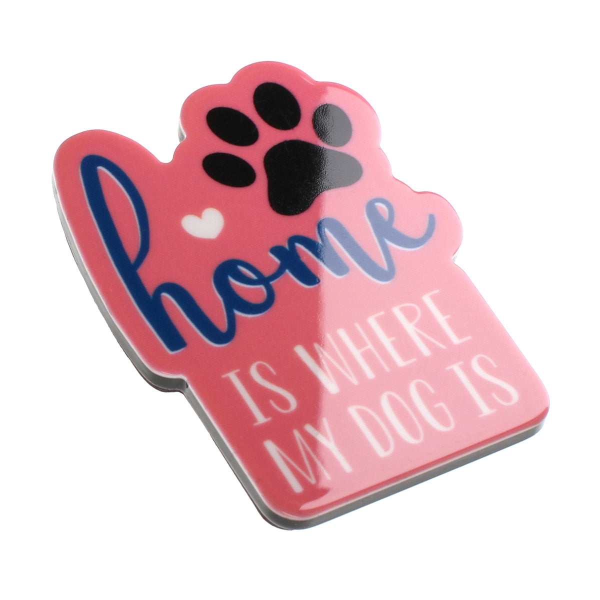 MA162 - Fridge Magnet "Home Is Where My Dog Is"