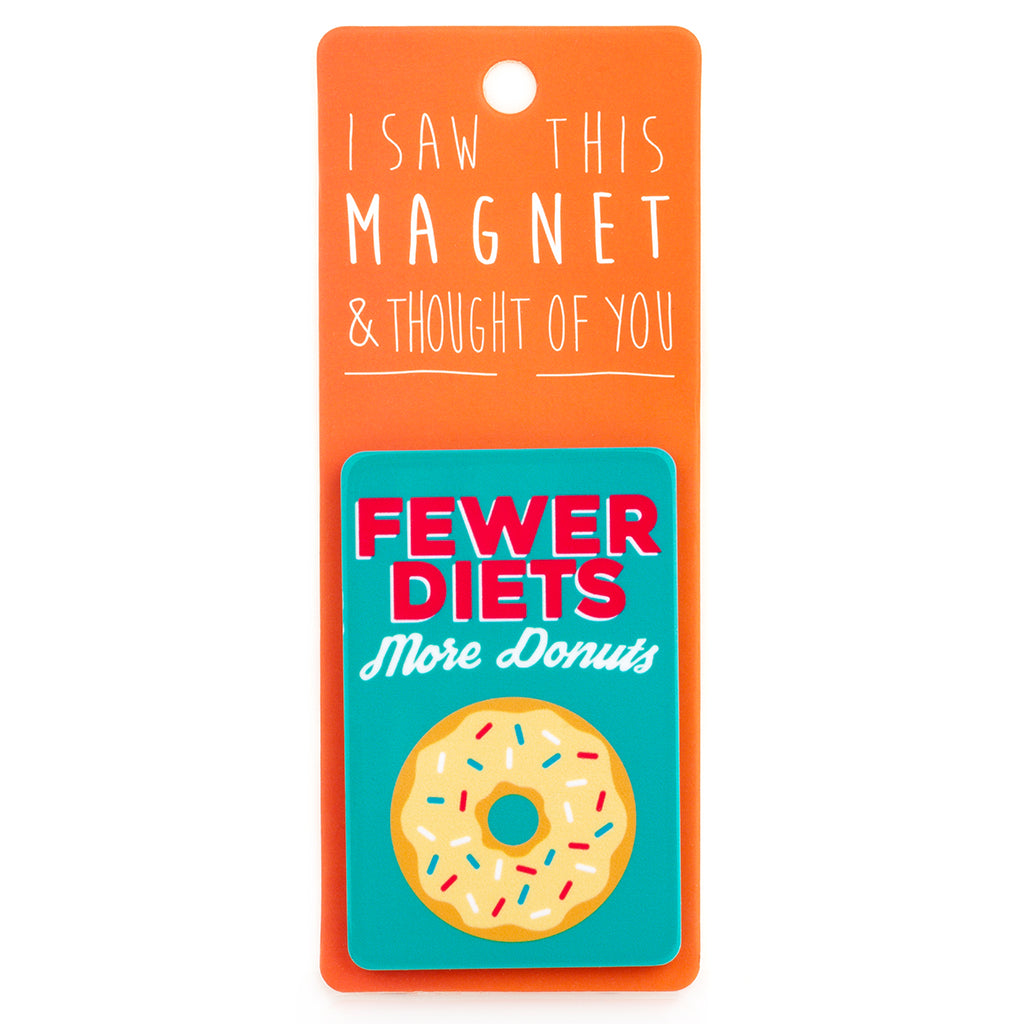 A fridge magnet saying 'Fewer Diets, More Donuts'