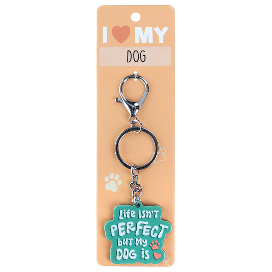 PK045 - Pet Keyring - Life Isn't Perfect